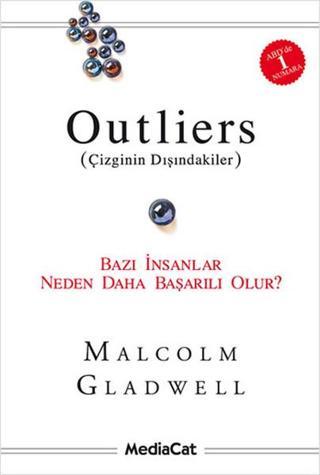 Outliers (Çizginin Dışındakiler)-Bazı İnsanlar Neden Daha Başarılı Olur? - Malcolm Gladwell - MediaCat Yayıncılık