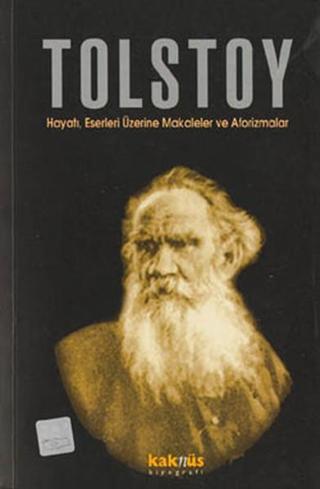 Tolstoy-HayatıEserleri Üzerine Makaleler ve Aforizmalar - Orhan Düz - Kaknüs Yayınları