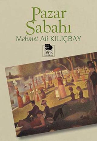 Pazar Sabahı - Mehmet Ali Kılıçbay - İmge Kitabevi