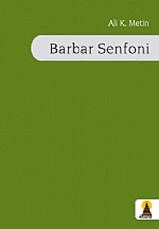Barbar Senfoni - Ali K. Metin - Nobel Akademik Yayıncılık