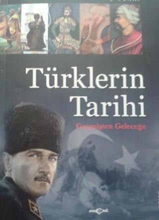Geçmişten Geleceğe Türklerin Tarihi - Umay Türkeş Günay - Akçağ Yayınları