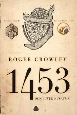 1453 - Son Büyük Kuşatma - Roger Crowley - April Yayıncılık
