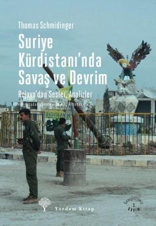 Suriye Kürdistanı'nda Savaş ve Devrim - Thomas Schmidinger - Yordam Kitap