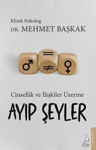 Cinsellik ve İlişkiler Üzerine Ayıp Şeyler - Mehmet Başkak - Destek Yayınları