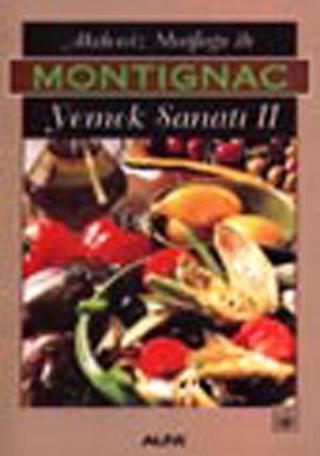Akdeniz Mutfağı İle Montignac Yemek Sanatı 2 - Michel Montignac - Alfa Yayıncılık