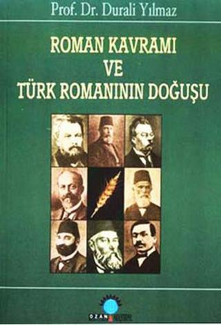Roman Kavramı ve Türk Romanının Doğuşu - Prof.Dr.Durali Yılmaz - Ozan Yayıncılık