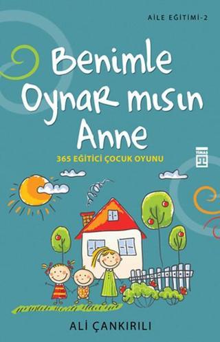 Benimle Oynar mısın Anne - Ali Çankırılı - Timaş Yayınları