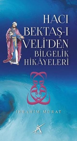 Hacı Bektaş-ı Veli'den Bilgelik Hikayeleri - İbrahim Murat - Avrupa Yakası Yayınları