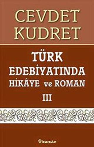 Türk Edebiyatında Hikaye ve Roman 3 - Cevdet Kudret - İnkılap Kitabevi Yayınevi