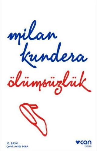 Ölümsüzlük - Milan Kundera - Can Yayınları