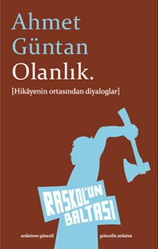 Olanlık - Ahmet Güntan - Raskol'un Baltası