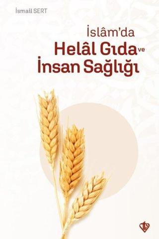 İslam'da Helal Gıda ve İnsan Sağlığı - İsmail Sert - Türkiye Diyanet Vakfı Yayınları