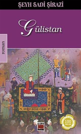 Gülistan - Şeyh Sadi Şirazi - Elips Kitapları