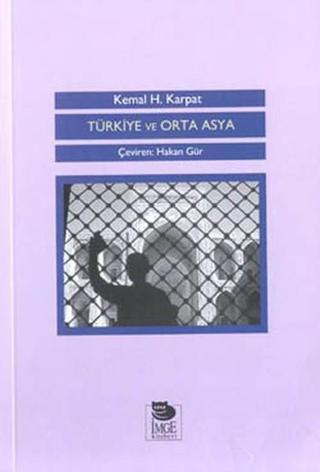 Türkiye ve Orta Asya - Kemal H. Karpat - İmge Kitabevi