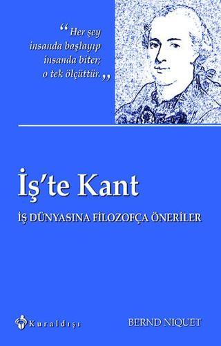İş'te Kant - Bernd Niquet - Kuraldışı Yayınları