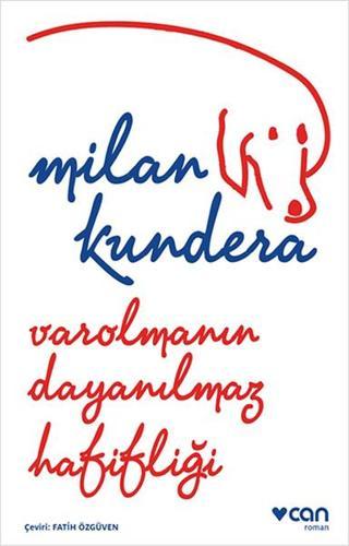 Varolmanın Dayanılmaz Hafifliği - Milan Kundera - Can Yayınları