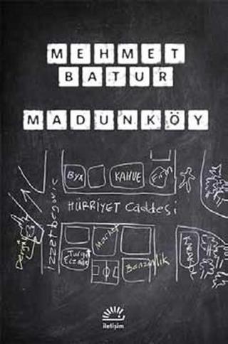 Madunköy - Mehmet Batur - İletişim Yayınları