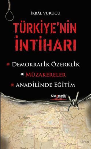 Türkiye' nin İntiharı - İkbal Vurucu - Kitapmatik Yayınları