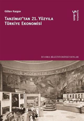 Tanzimat'tan 21. Yüzyıla Türkiye Ekonomisi - Gülten Kazgan - İstanbul Bilgi Üniv.Yayınları