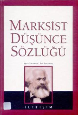 Marksist Düşünce Sözlüğü - Tom Batumore - İletişim Yayınları