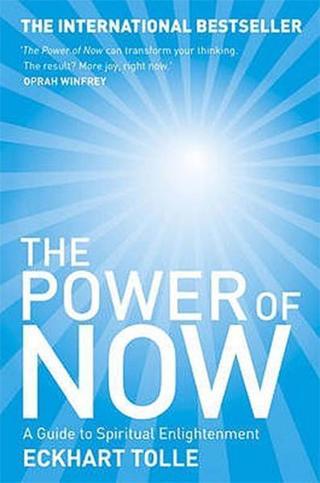 The Power of Now: A Guide to Spiritual Enlightenment - Eckhart Tolle - Hodder & Stoughton Ltd