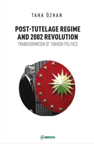 Post-Tutelage Regime And 2002 Revolution - Taha Özhan - Okur Akademi