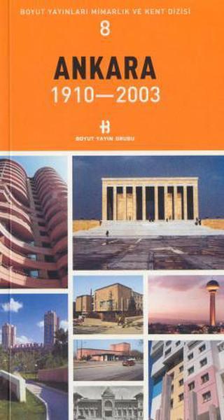 Ankara 1910-2003 Mimarlık ve Kent Dizisi 8 - Kolektif  - Boyut Yayın Grubu
