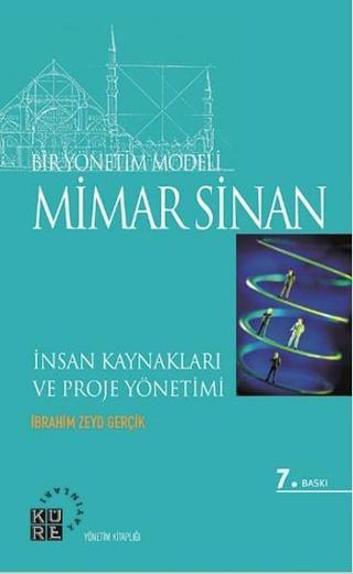 Bir Yönetim Modeli - Mimar Sinan - İbrahim Zeyd Gerçik - Küre Yayınları