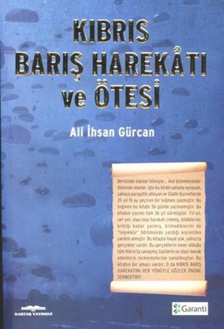 Kıbrıs Barış Harekatı ve Ötesi - İhsan Gürcan - Kastaş Yayınları