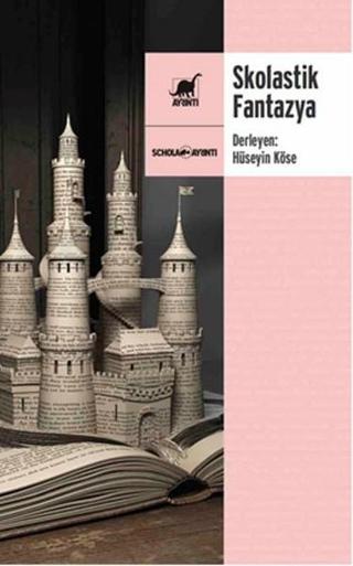 Skolastik Fantazya - Hüseyin Köse - Ayrıntı Yayınları