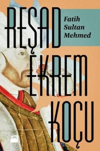 Fatih Sultan Mehmed - Reşad Ekrem Koçu - Doğan Kitap