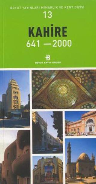 Kahire 641-2000 Mimarlık ve Kent Dizisi 13 - Kolektif  - Boyut Yayın Grubu