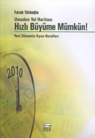 Hızlı Büyüme Mümkün - Faruk Türkoğlu - Anahtar Kitaplar