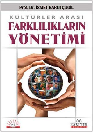 Kültürler Arası Farklılıkların Yönetimi - Prof. Dr. İsmet Barutçugil - Kariyer Yayınları
