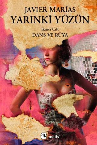 Yarınki Yüzün Cilt 2 - Dans ve Rüya - Javier Marias - Metis Yayınları