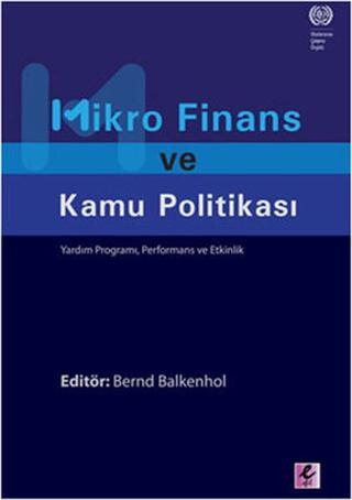 Mikro Finans ve Kamu Politikası - Bernd Balkenhol - Efil Yayınevi Yayınları