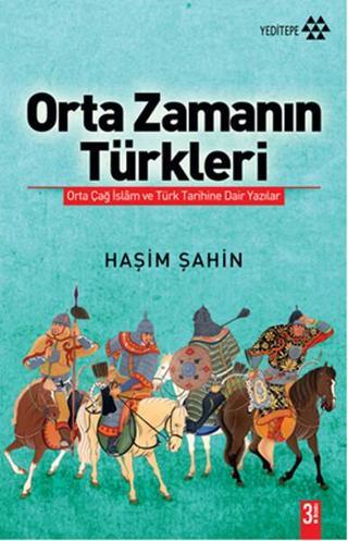 Orta Zamanın Türkleri - Haşim Şahin - Yeditepe Yayınevi