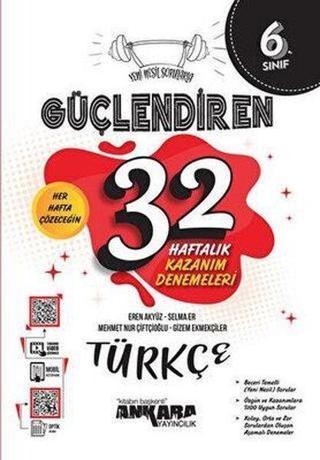 6. Sınıf Türkçe Güçlendiren 32 Haftalık Kazanım Denemeleri - Ceren Akyüz - Ankara Yayıncılık