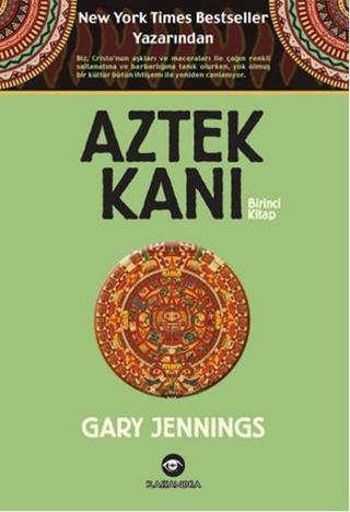 Aztek Kanı - Birinci Kitap - Gary Jennings - Kassandra
