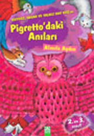 Huysuz,Sakar ve Yalnız Bay Kuşun Pigretto'daki Anıları - Almila Aydın - Altın Kitaplar