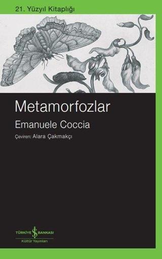 Metamorfozlar - 21. Yüzyıl Kitaplığı Emanuele Coccia İş Bankası Kültür Yayınları