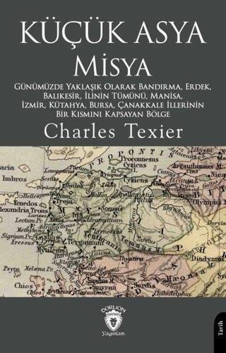Küçük Asya Misya - Charles Texier - Dorlion Yayınevi