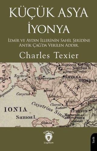 Küçük Asya İyonya - Charles Texier - Dorlion Yayınevi