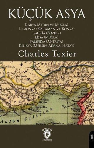 Küçük Asya Karya - Charles Texier - Dorlion Yayınevi