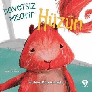 Hüzün - Davetsiz Misafir - Firdevs Kapusızoğlu - Turkuvaz Çocuk