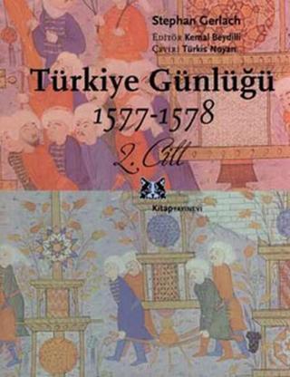 Türkiye Günlüğü 1577 - 1578 (2.Cilt) Stephan Gerlach Kitap Yayınevi