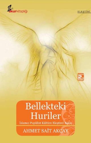Bellekteki Huriler - Ahmet Sait Akçay - Okur Kitaplığı