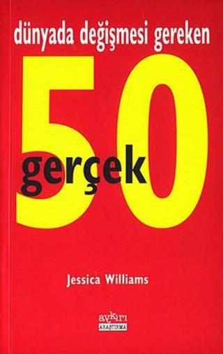 Dünyada Değişmesi Gereken 50 Gerçek - Jessica Williams - Aykırı Yayınları