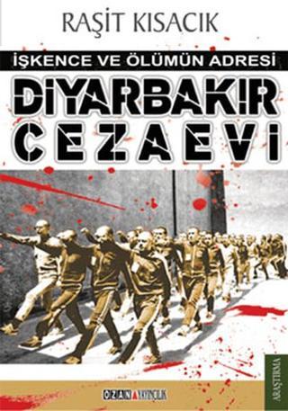Diyarbakır Cezaevi-İşkence ve Ölümü Raşit Kısacık Ozan Yayıncılık