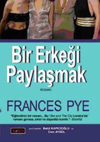 Bir Erkeği Paylaşmak - Frances Pye - Erko